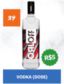 34 - Vodka (dose) - R$ 5,00